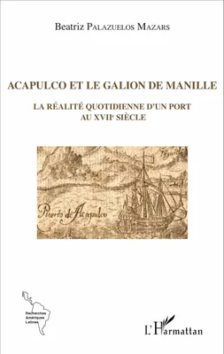 Acapulco et le galion de Manille, La réalité quotidienne d'un port au XVIIe siècle