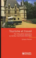 Tourisme et travail, De l'éducation populaire au secteur marchand (1945-1985)