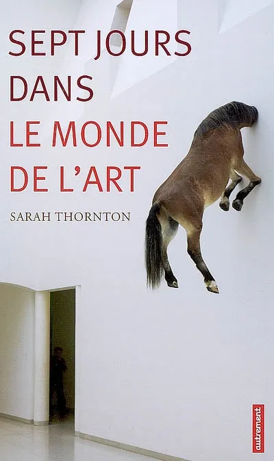 Livres Arts Beaux-Arts Peinture SEPT JOURS DANS LE MONDE DE L'ART Sarah Thornton