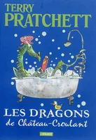 Les dragons de Château-Croulant / et autres histoires