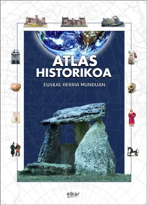 ATLAS HISTORIKOA - EUSKAL HERRIA MUNDUAN