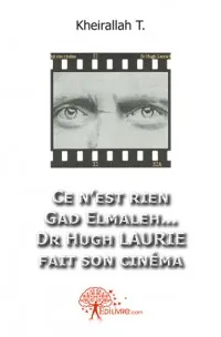 Ce n'est rien Gad Elmaleh... Dr Hugh Laurie  fait son cinéma !, Dr Hugh Laurie fait son cinéma !
