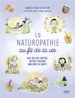 La Naturopathie au fil de la vie, Quel que soit son âge, on peut toujours prende soin de sa santé !