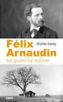 Félix Arnaudin, Tel qu'en lui-même
