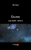 Colonie, Les natifs - tome 4