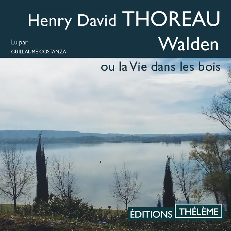 Walden ou la vie dans les bois Henry David Thoreau