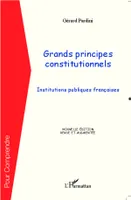 Grands principes constitutionnels, Institutions publiques françaises - Nouvelle édition revue et augmentée