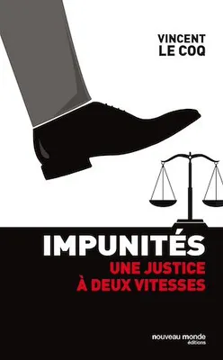 Impunités, Une justice à deux vitesses