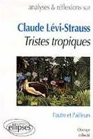 Lévi-Strauss, Tristes Tropiques, 