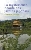 La Mystérieuse beauté des jardins japonais