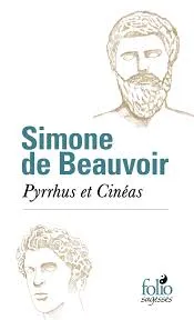 Livres Sciences Humaines et Sociales Philosophie Pyrrhus et Cinéas Simone de Beauvoir