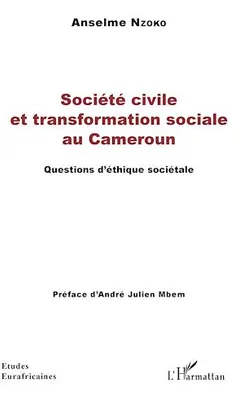 Société civile et transformation sociale au Cameroun, Questions d'étique sociétale