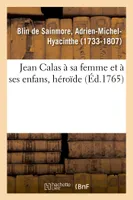 Jean Calas à sa femme et à ses enfans, héroïde