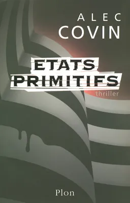 Etats primitifs, thriller
