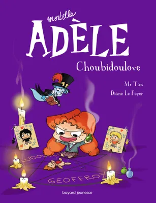 Mortelle Adèle, 10, Choubidoulove