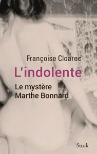 L'indolente / le mystère Marthe Bonnard