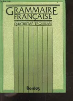 Grammaire francaise - Quatrieme troisieme, 4e-3e