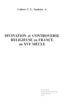 Divination et controverse religieuse en France au XVI<sup>e</sup> siècle