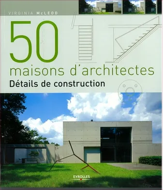 50 maisons d'architectes, Détails de construction