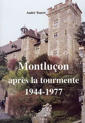 Montluçon après la tourmente (1944-1977), 1944-1977
