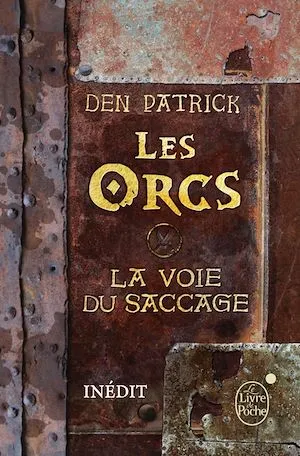 Les Orcs - La Voie du saccage Guillaume Fournier, Den Patrick