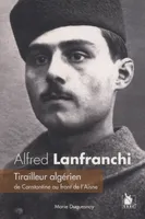 Alfred Lanfranchi, tirailleur algérien / de Constantine au front de l'Aisne