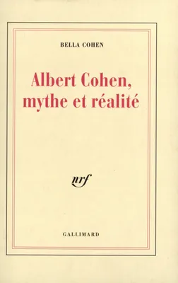 Albert Cohen, mythe et réalité