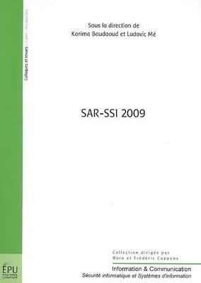 SAR-SSI 2009 - [actes de la Conférence sur la sécurité des architectures réseaux et des systèmes d'information, [actes de la Conférence sur la sécurité des architectures réseaux et des systèmes d'information, 22-26 juin 2009, Luchon, Haute-Garonne]