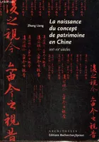 La naissance du concept de patrimoine en Chine - XIXe-XXe siècles, XIXe-XXe siècles