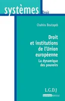 Droit et institutions de l'Union européenne, la dynamique des pouvoirs