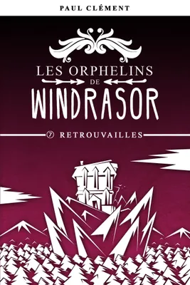 Les orphelins de Windrasor, 7, Retrouvailles