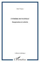 Cythère de Watteau, Suspension et coloris