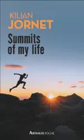 Summits of my life, Rêves et défis en montagne