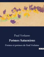 Poèmes Saturniens, Poésies et poèmes de Paul Verlaine