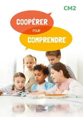 Coopérer pour comprendre Français CM2 - Guide ressources - Ed. 2024