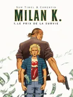 1, Milan K. T01, Le Prix de la survie
