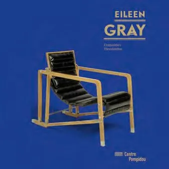 eileen gray - album de l'exposition (bilingue), [album de] l'exposition, [Paris, Centre Pompidou, Galerie 2, 20 février-20 mai 2013]