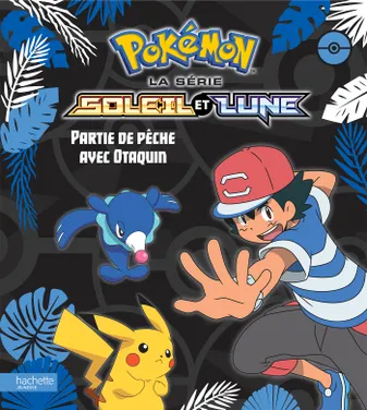Pokémon, la série Soleil et Lune, Pokemon - Partie de pêche avec Otaquin