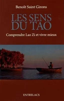 Les sens du Tao - Comprendre Lao Zi et vivre mieux