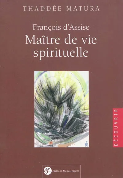 François d'Assise maître de vie spirituelle, 2 Thaddée Matura