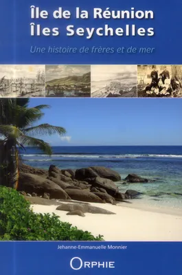 Île de la Réunion, îles Seychelles - une histoire de frères et de mer