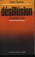 La Désillusion, Espagne 1936