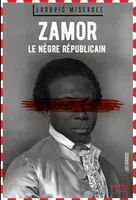 Zamor - Le nègre républicain