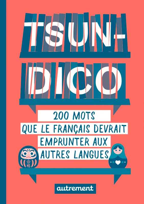 Livres Dictionnaires et méthodes de langues Langue française Tsundico, 200 mots que le français devrait emprunter aux autres langues Sabine Duhamel
