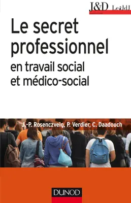 Le secret professionnel en travail social et médico-social - 6e éd.
