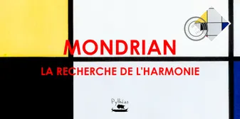 Mondrian : la recherche de l'harmonie