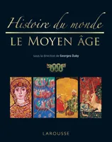 Histoire du monde le Moyen Age - Nouvelle présentation, Volume 2, Le Moyen Age