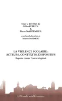 La violence scolaire : Acteurs, contextes, dispositifs, Regards croisés France-Maghreb