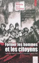 Former les hommes et les citoyens, Les réformateurs sociaux et l'éducation, 1830-1880