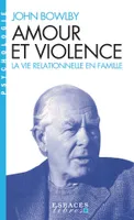 Amour et violence (Espaces Libres - Idées), La vie relationnelle en famille